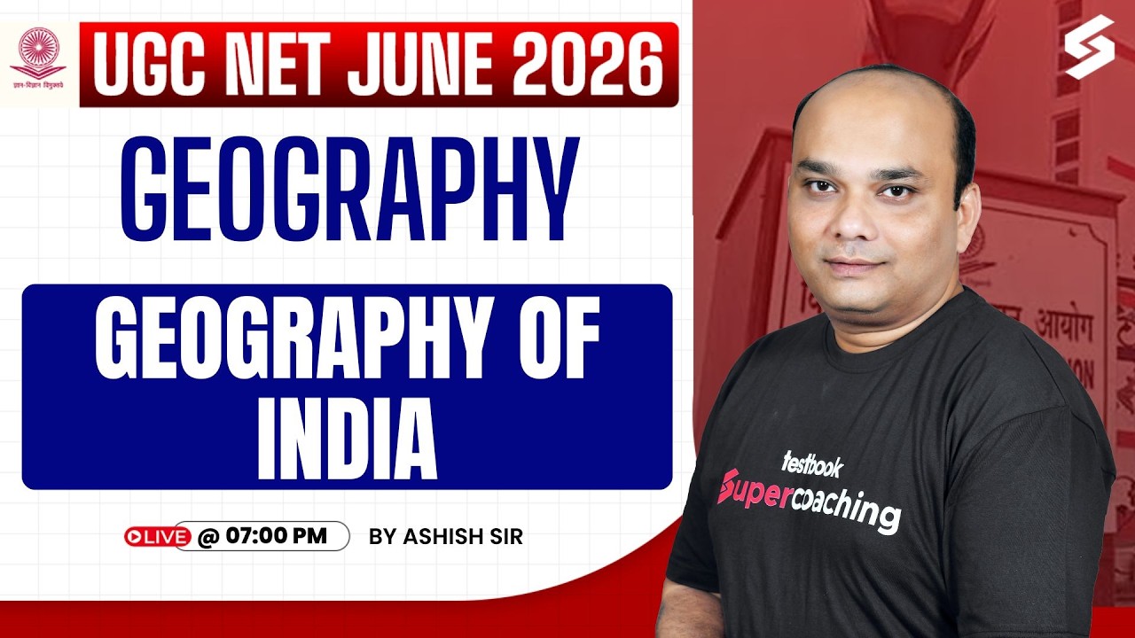 UGC NET Geography Classes 2026 | Geography of India UGC NET Geography By Ashish Sir