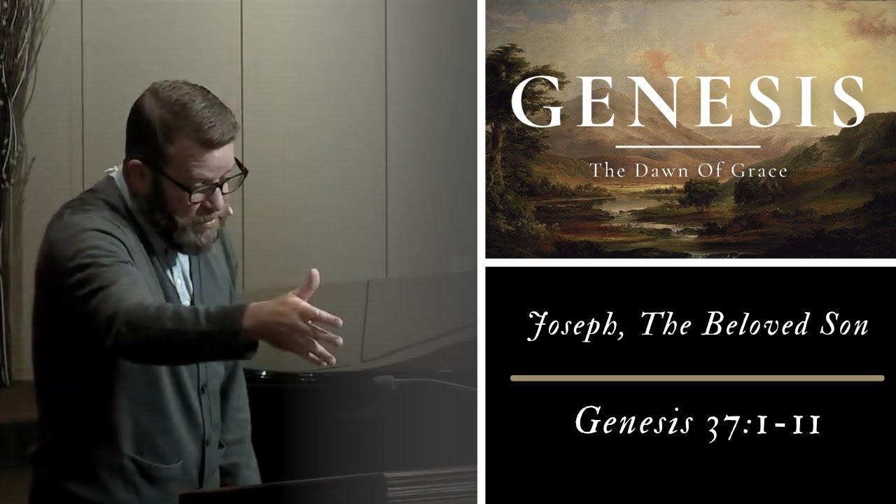 Joseph, The Beloved Son | Genesis 37:1-11 | January 5th, 2025