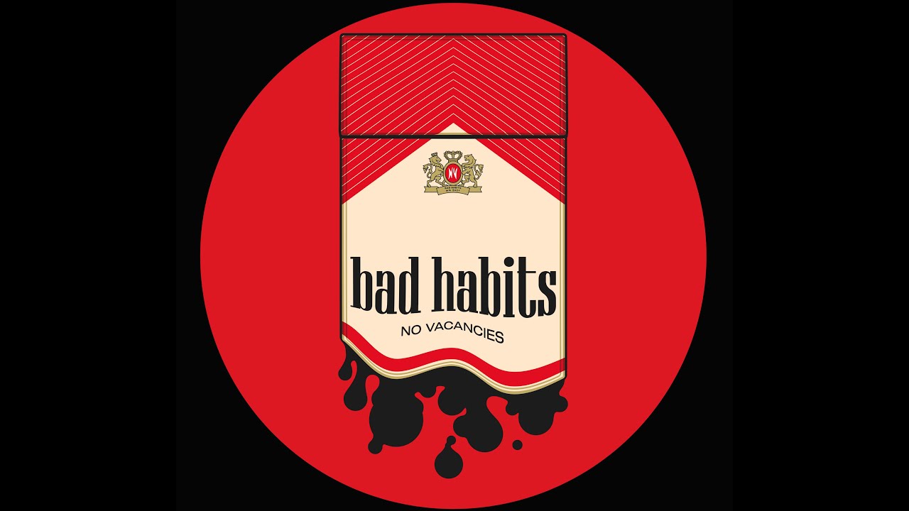 NO VACANCIES - BAD HABITS
