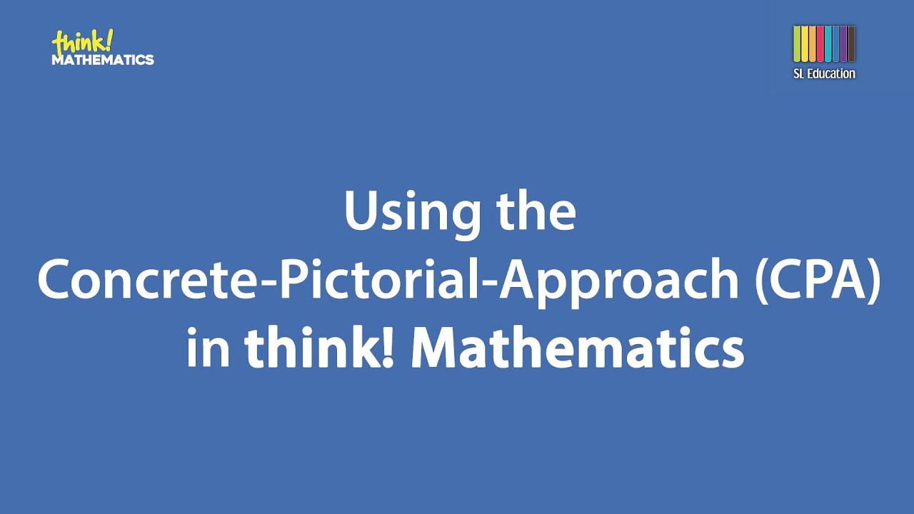 Using the Concrete Pictorial Abstract CPA Approach in think! Mathematics