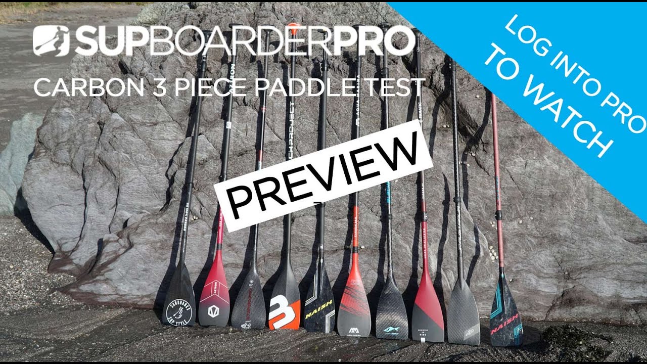 Pro test PREVIEW '21 SUPboarder Pro 3-piece Carbon Paddle Test  / Log into Pro to WATCH in full