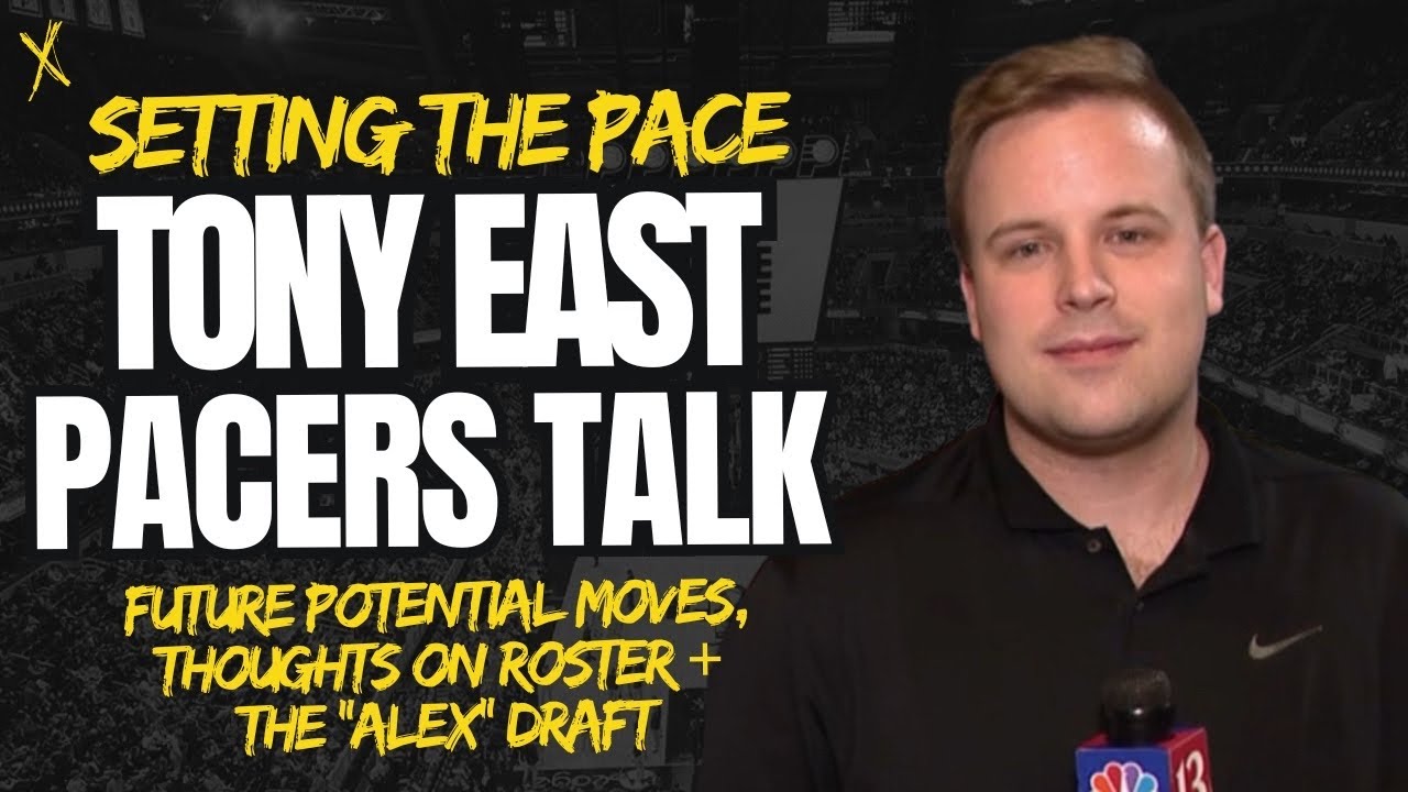 Tony East joins for a Pacers discussion! + The "Alex" Draft!