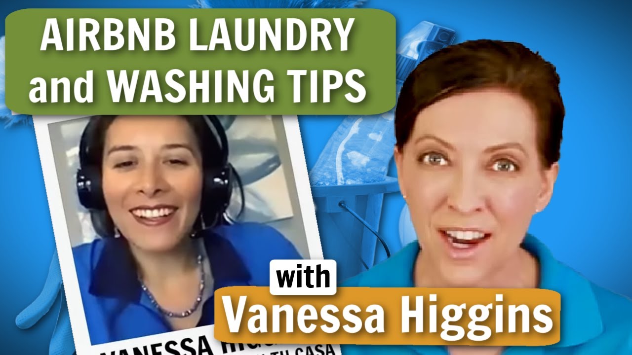 Airbnb Laundry and Washing Tips with Vanessa Higgins