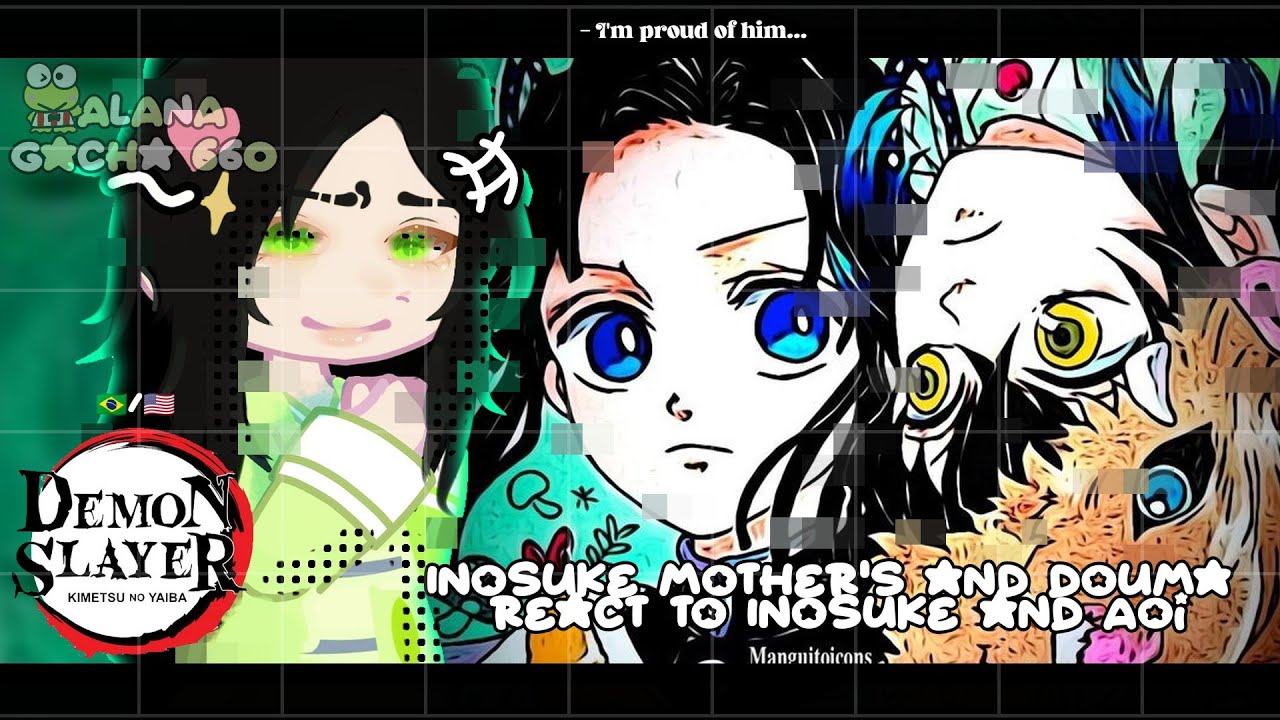 •|Inosuke Mother's and Douma react to Inosuke and Aoi|•GACHA CLUB 🇧🇷/🇺🇸