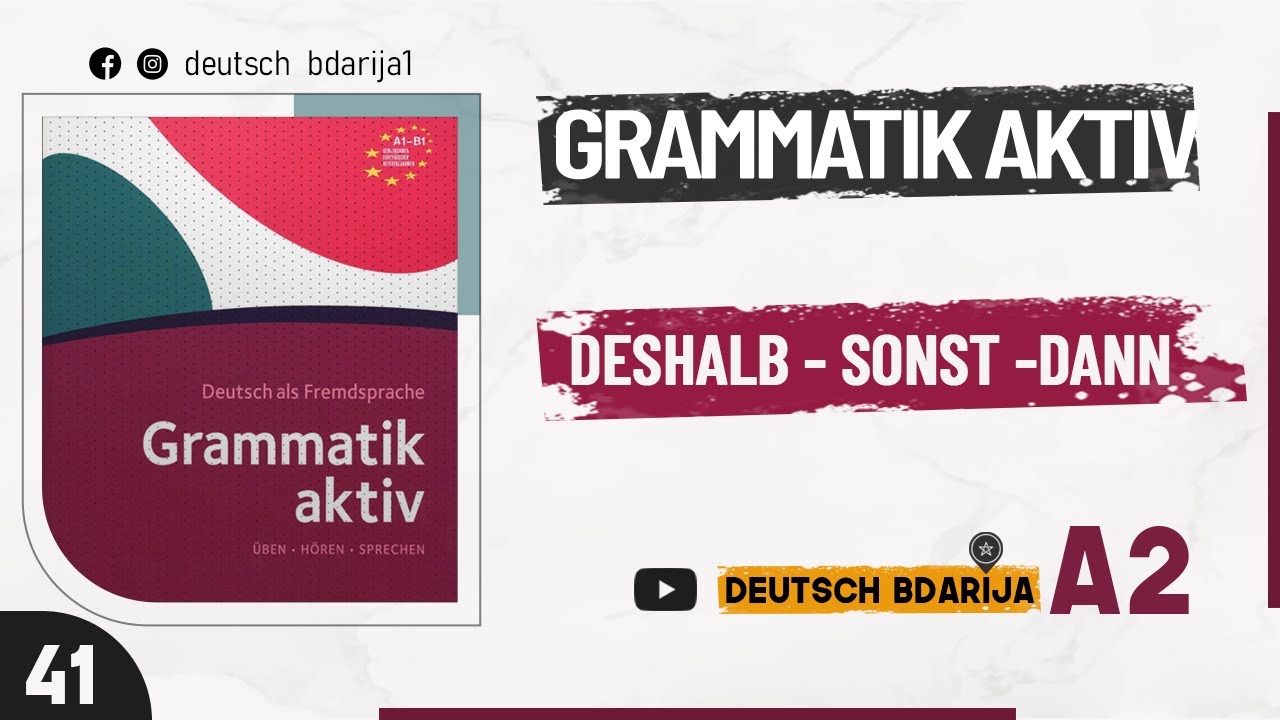 GRAMMATIK AKTIV A1 B1 | DESHALB SONST DANACH - A2 NIVEAU | 41