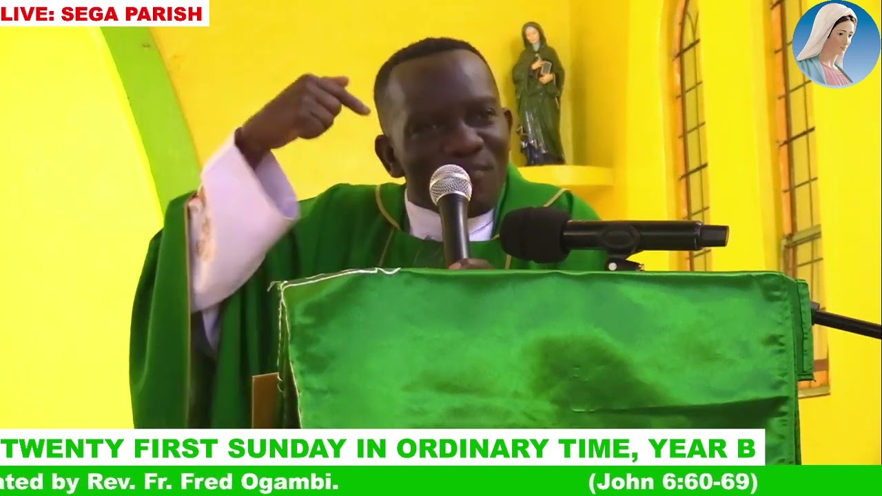 Sunday Reflection by Rev. Fr. Fred Ogambi || Sunday, August 25 2024 || St. Anne Sega Parish ||