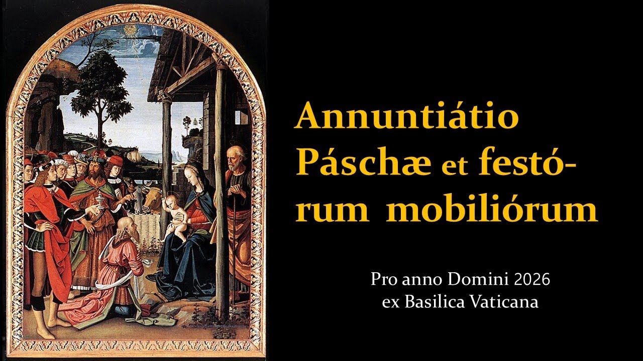 Annuntiátio Páschæ et festórum  mobiliórum 2026 |  Missa Epiphaniæ Domini Papae Leonis XIV