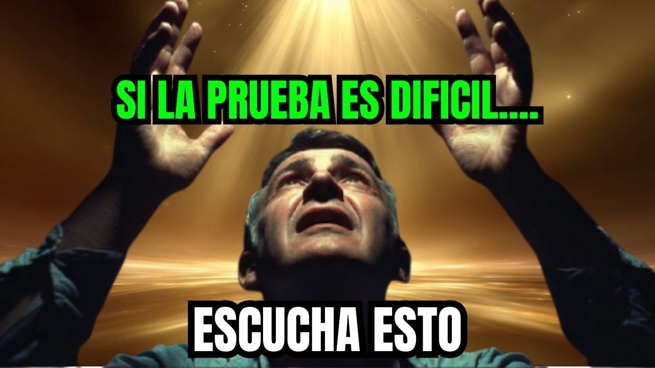 SI LA PRUEBA ES DIFÍCIL,ESCUCHA ESTO. Oración Poderosa De Confianza En Dios #oraciónpoderosa #fe