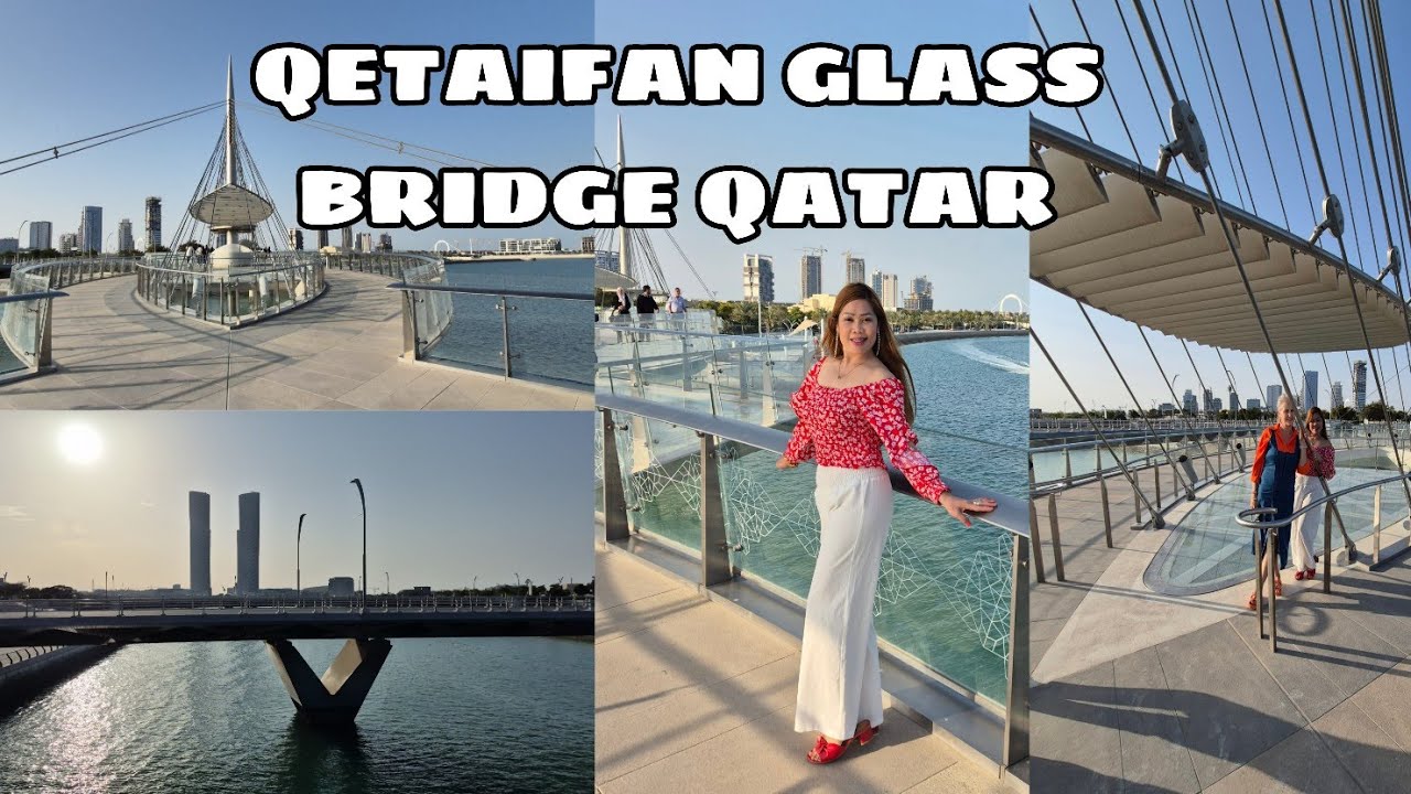 QETAIFAN GLASS BRIDGE QATAR||LUSAIL DOHA QATAR||PRINCESS ANALYN