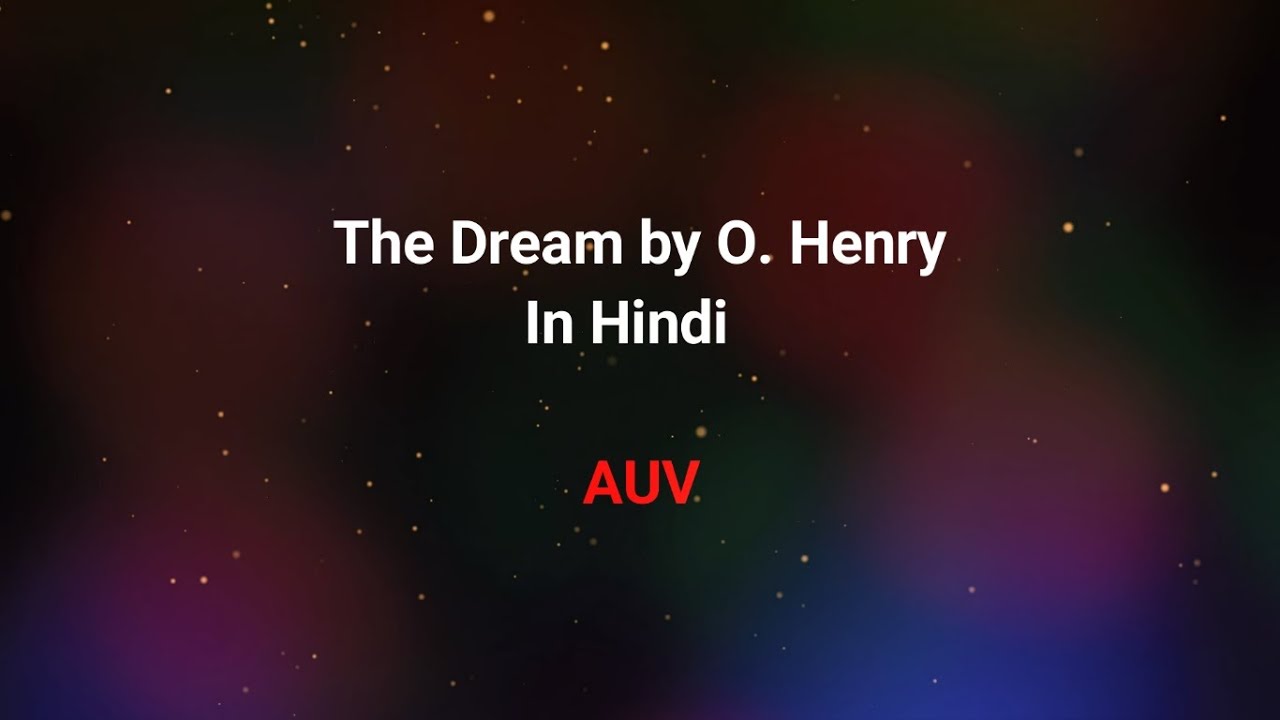 The Dream | By O. Henry | In Hindi |