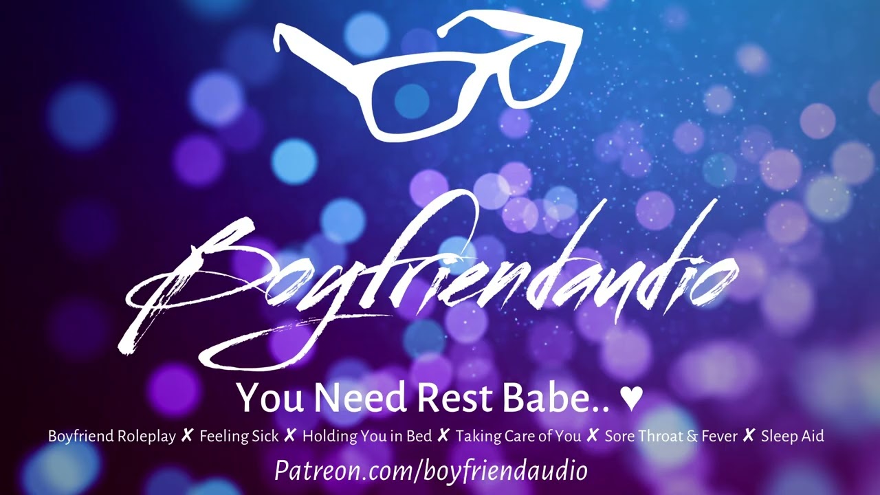 You Need Rest Babe.. [Boyfriend Roleplay][Putting You to Bed][Sick][Care][Sleep Aid] ASMR