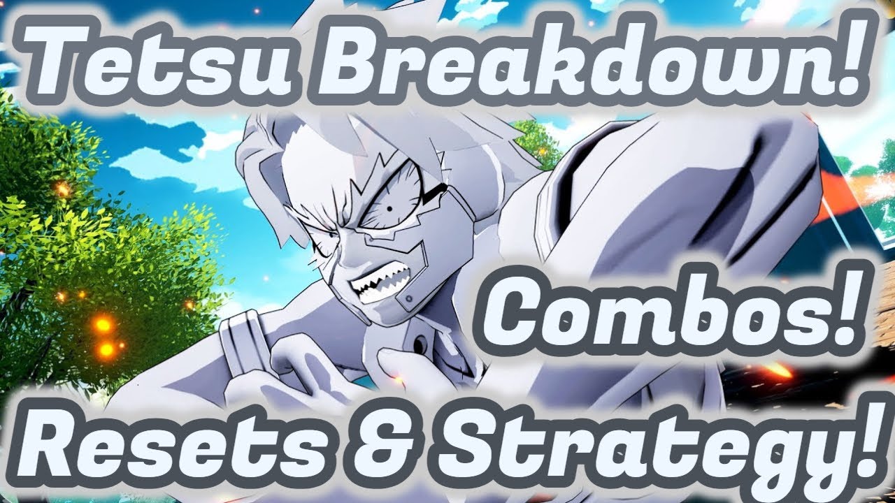 Tetsutetsu Full Breakdown! Combos, Buttons & Strategy! My Hero One's Justice 2 
