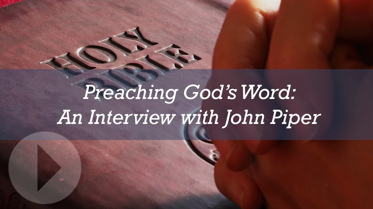 Preaching God's Word: An Interview with John Piper