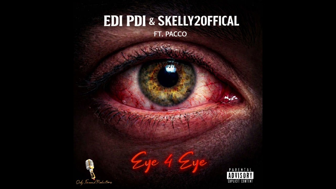 Edi Pdi x Skelly2Offical - Eye 4 Eye ft. Pacco (Prod. Guzman) OFFICIAL AUDIO