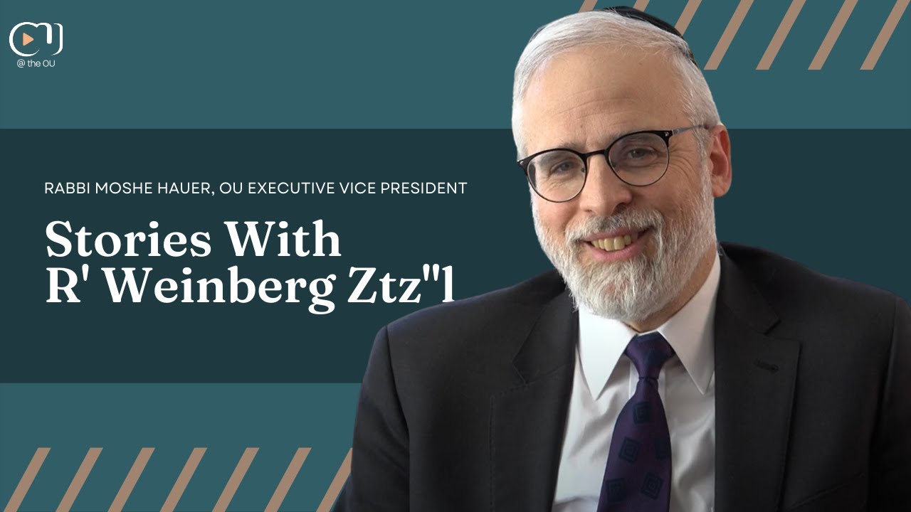 Rabbi Moshe Hauer - Stories With R' Weinberg