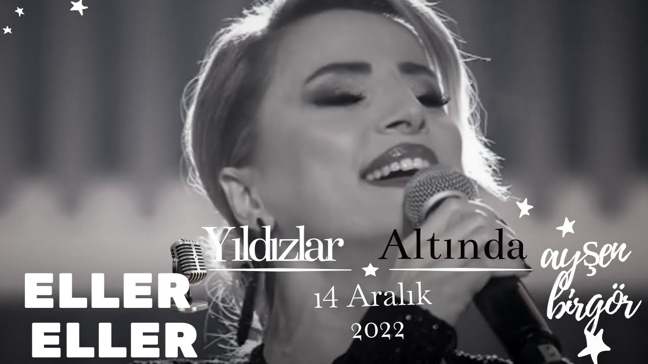 Ayşen Birgör | Eller Eller | Yıldızlar Altında 14 Aralık 2022 | #YıldızlarAltında