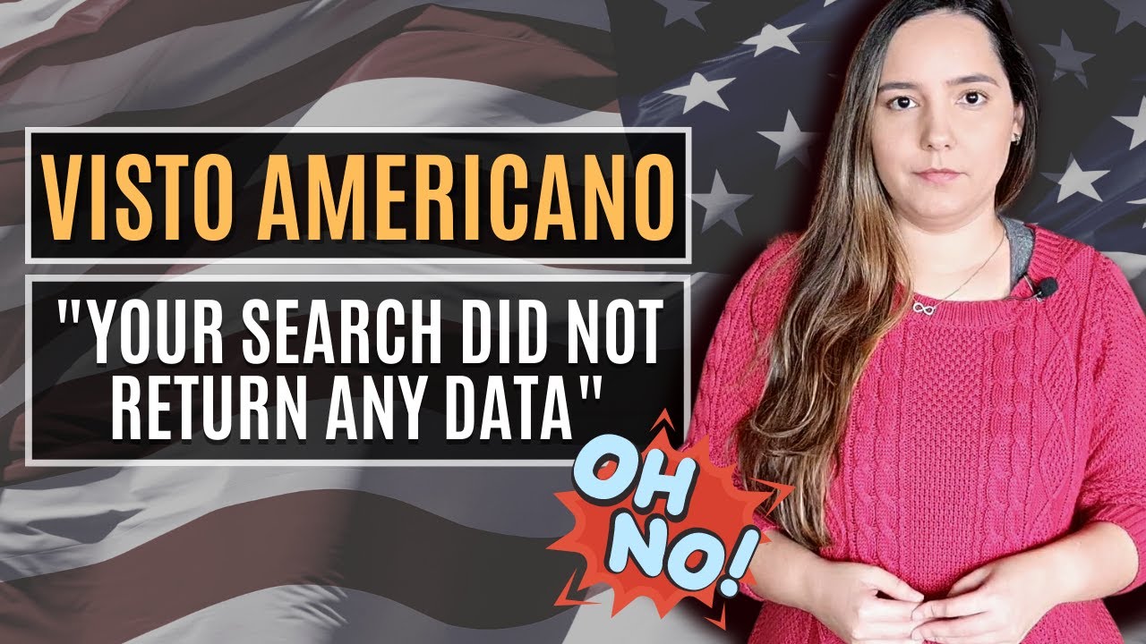 NÃO CONSIGO pesquisar STATUS do VISTO AMERICANO! / Your search did not return any data - RESOLVIDO