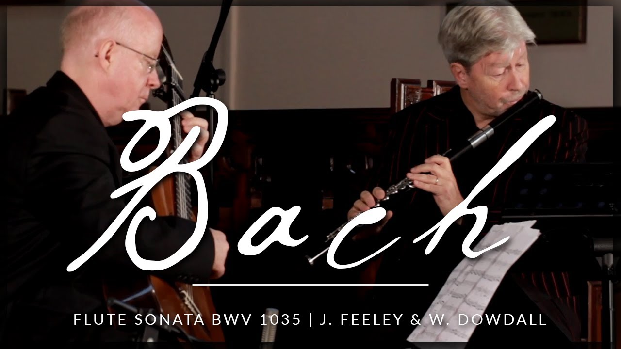 Flute Sonata in E Major, BWV 1035 by J. S. Bach | John Feeley & William Dowdall