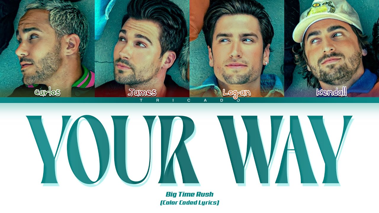 Big Time Rush - Your Way (Color Coded Lyrics)