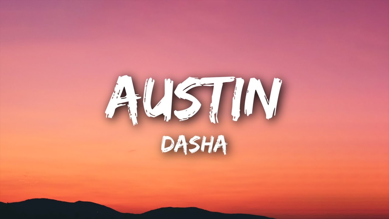 Dasha - Austin (Lyrics)