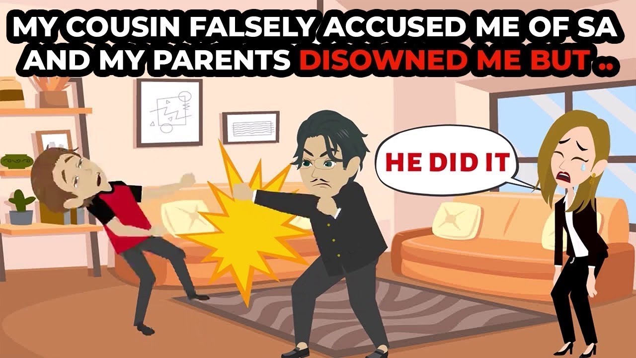My cousin falsely accused me of SA and my parents disowned me but ..