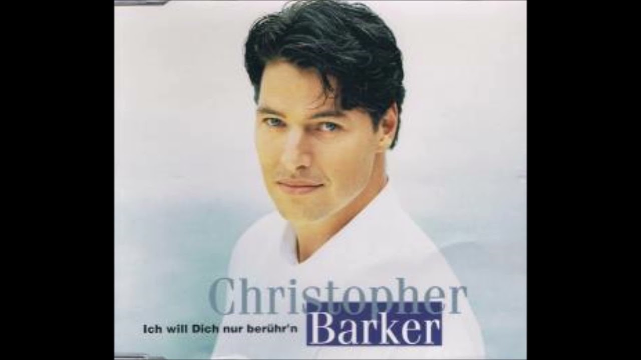 Christopher Barker  -  Ich will Dich nur berühr´n  1995
