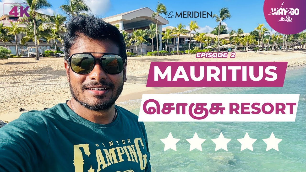 Mauritiusல சொகுசு Resort இப்படித்தான் இருக்கும் | Mauritius Luxury Beach Resort Tour | EP 2 | Way2go
