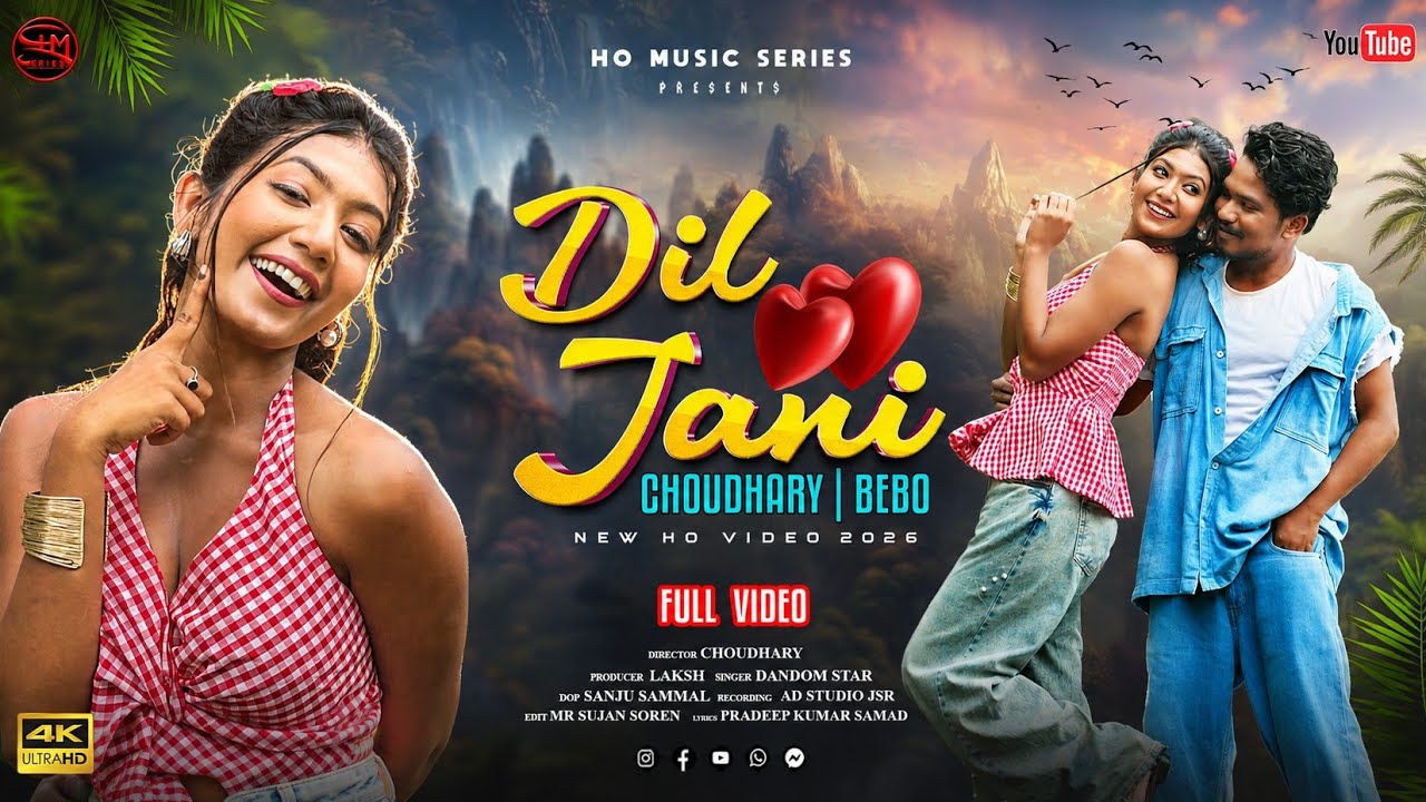 DIL JANI ho video song|Ho New song 2026 | DANDOM STAR | CHOUDHURY MUNDA & BEBO  | PRADEEP Kr SAMAD