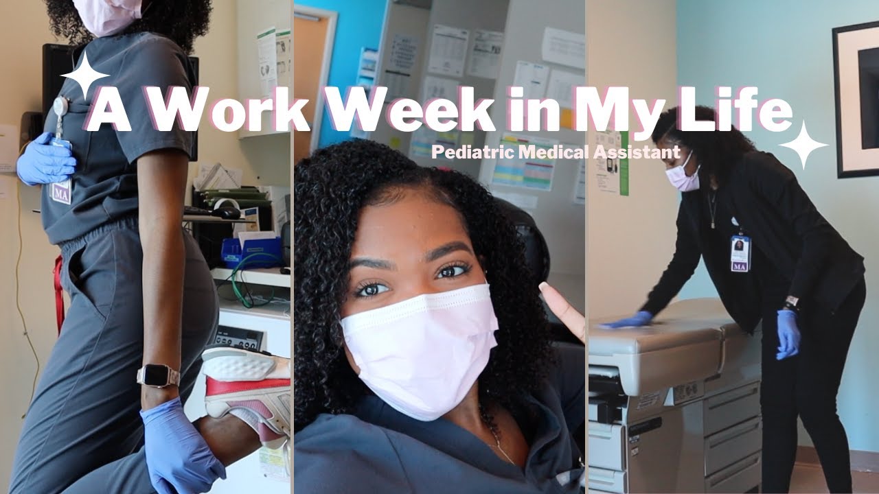 a work week in my life as a PEDIATRIC MEDICAL ASSISTANT