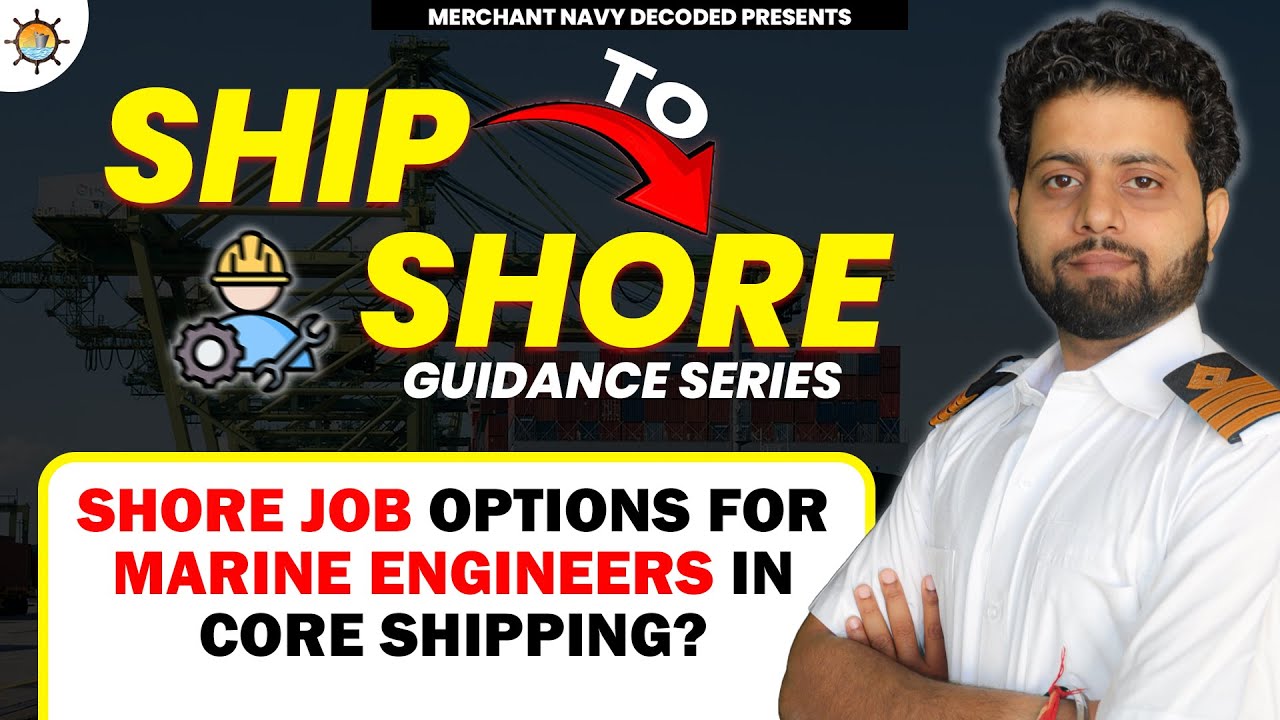 What are the Shore Job opportunities for Marine Engineers in Core Shipping? | Ship To Shore Series