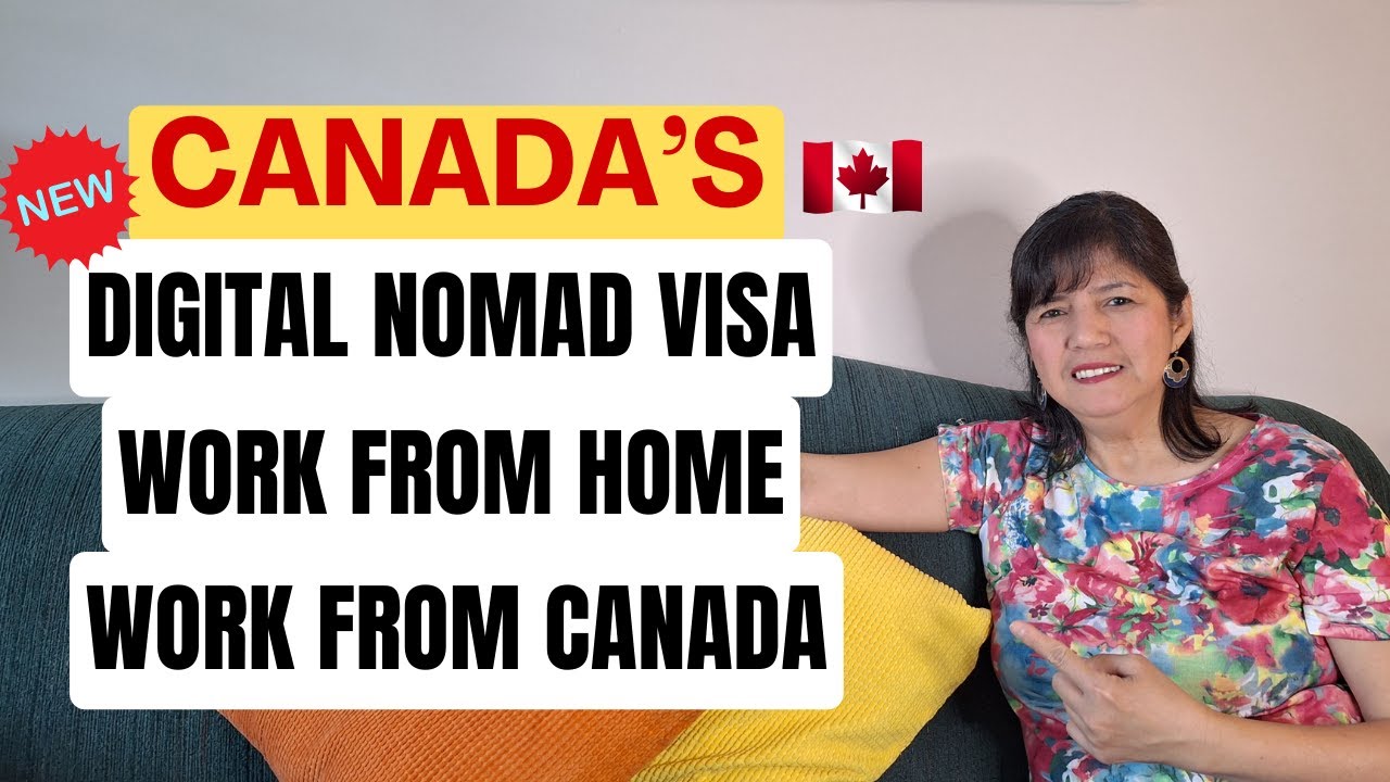 CANADA'S NEW DIGITAL NOMAD VISA|WORK FROM HOME