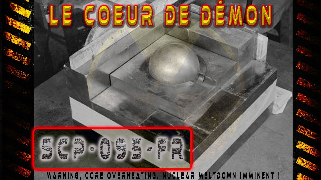 SCP-095-FR : Le cœur de démon. [Demon core]