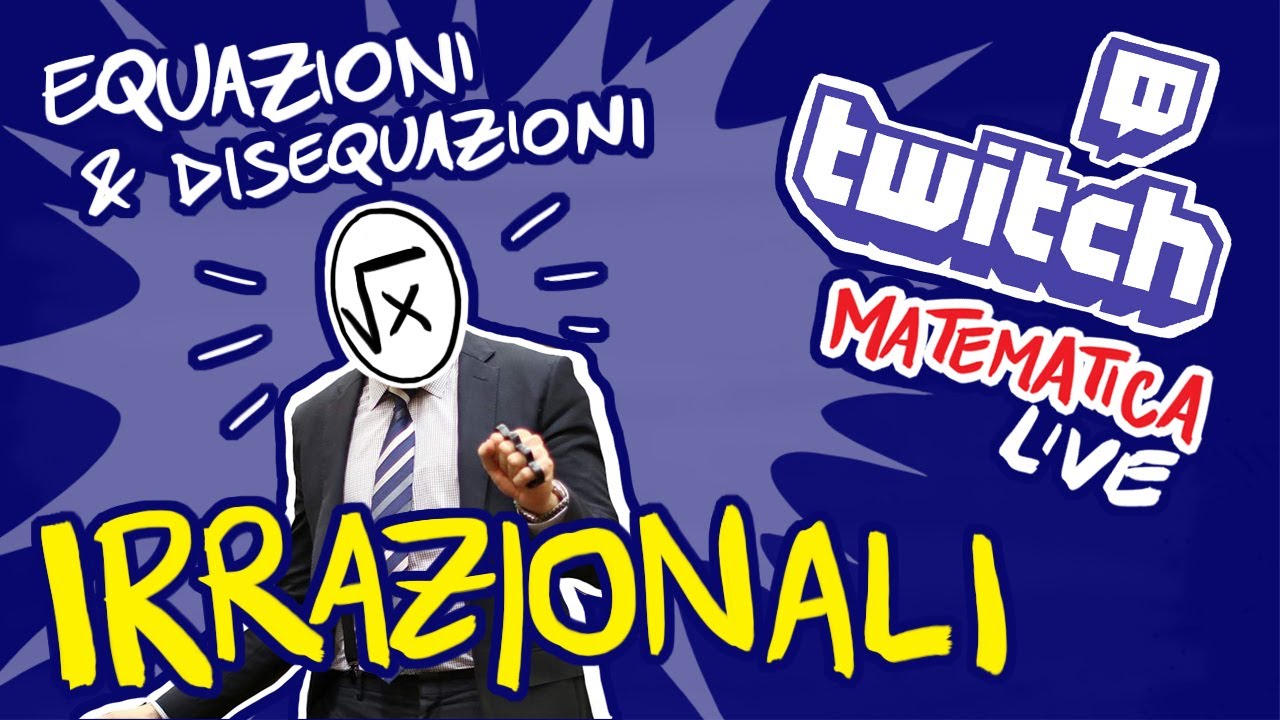 Equazioni e Disequazioni IRRAZIONALI - Matematica LIVE