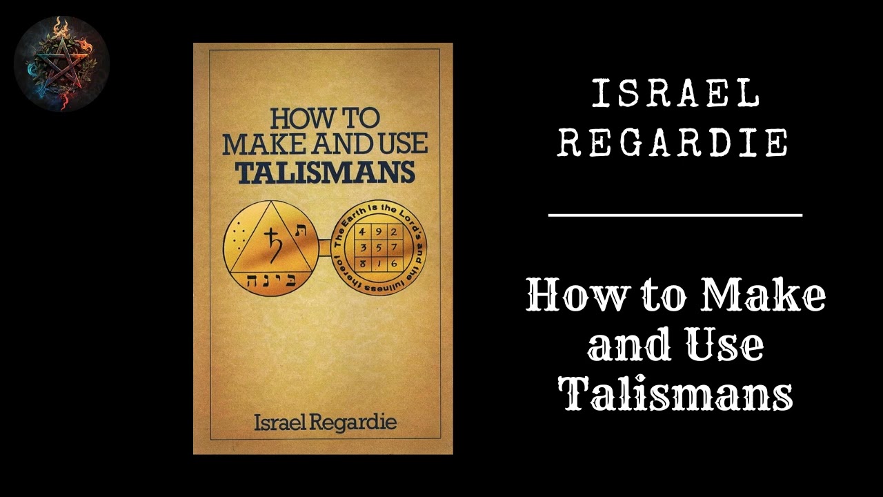 How to Make and Use Talismans by Israel Regardie