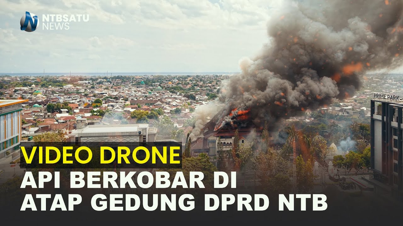 Pantauan Udara Detik-detik Terbakarnya Gedung DPRD NTB
