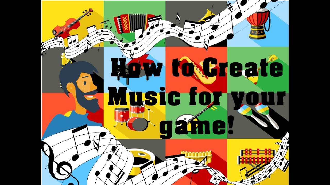 HOW to Create MUSIC for your GAME--TUTORIAL