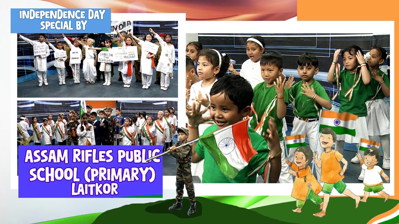 CHILDREN'S PROGRAMME INDEPENDENCE DAY SPECIAL BY ASSAM RIFLES PUBLIC SCHOOL PRIMARY LAITKOR