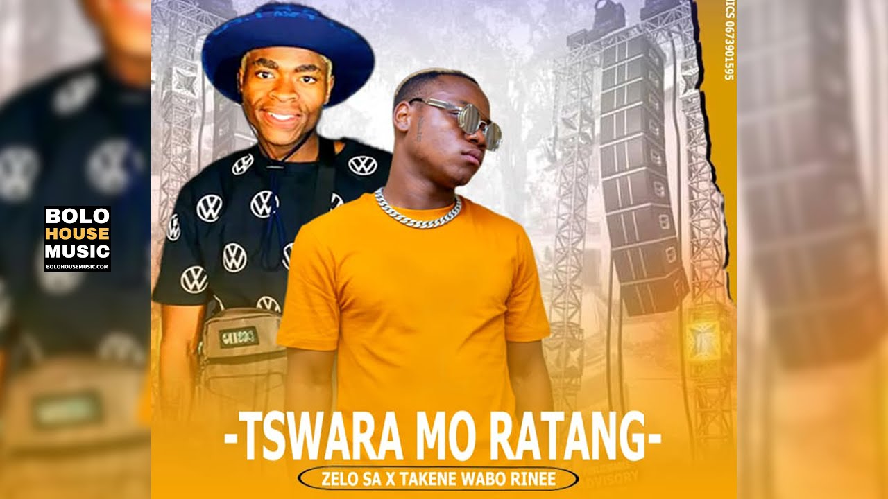 Tswara Mo Ratang - Zelo SA & Taken Wabo Rinee (Original)