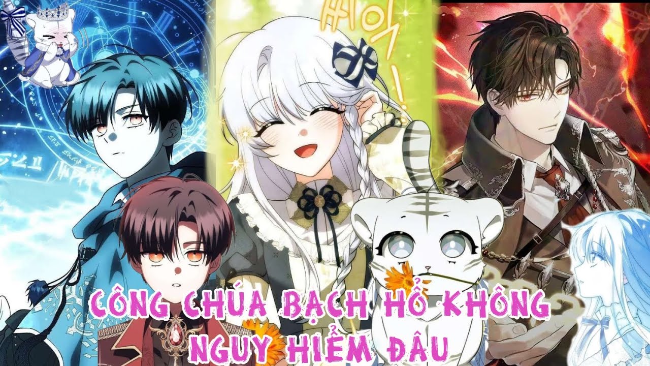 FULL SS1 +SS2 / CÔNG CHÚA BẠCH HỔ KHÔNG NGUY HIỂM ĐÂU/ HẠT ĐẬU REVIEW 