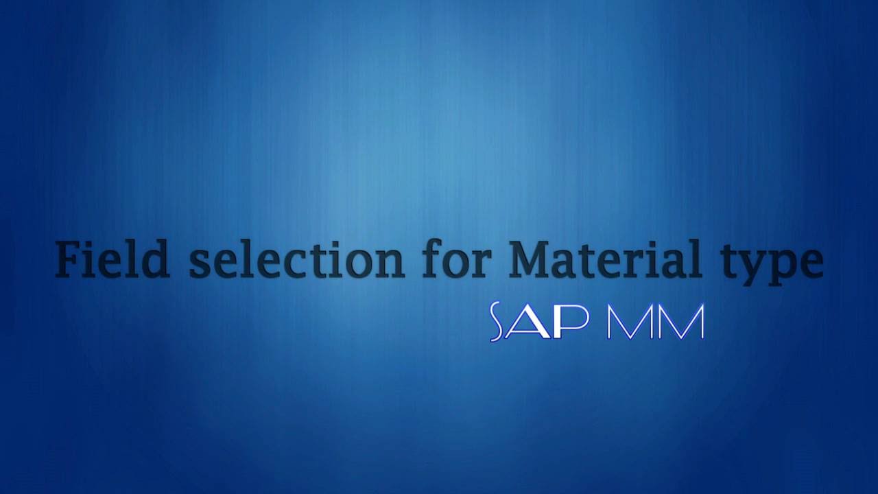 Field Selection reference to material type  in SAP MM