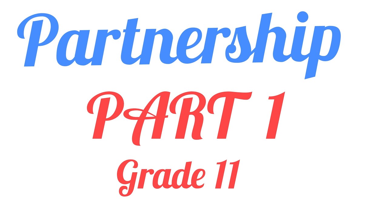 Partnership PART 1 Grade 11 BUSINESS MATH