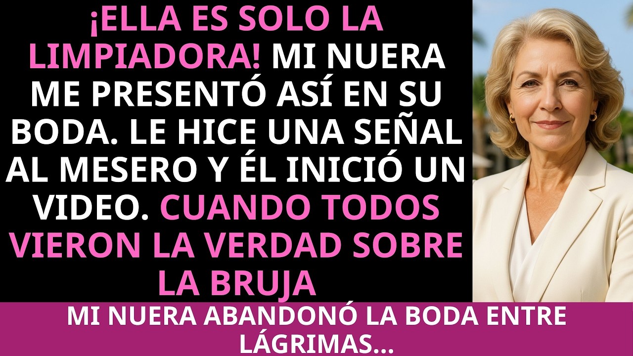 ¡Ella es solo la limpiadora! Mi nuera me presentó así en su boda. Le hice una señal al mesero y él..