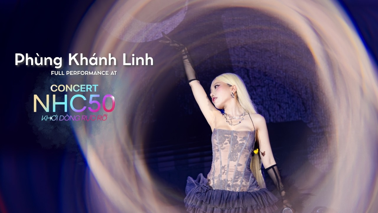 [FULL] 251115 Phùng Khánh Linh - NHC50 Concert