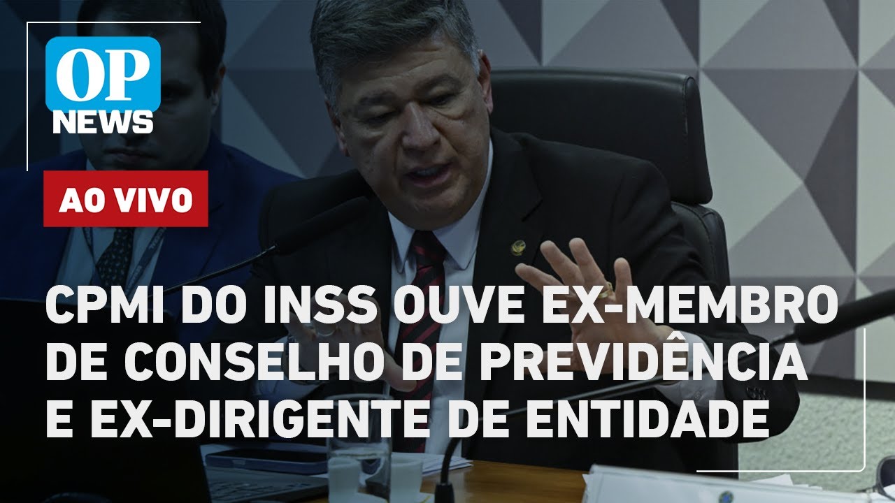 🔴AO VIVO: CPMI do INSS ouve ex-membro de conselho de previdência e ex-dirigente de entidade