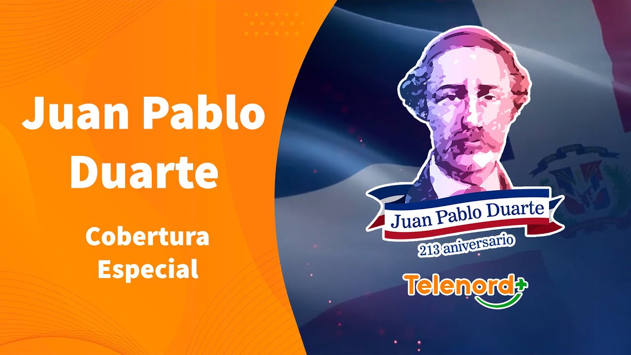 EN VIVO: 213 aniversario natalicio Juan Pablo Duarte – Celebración en San Francisco de Macorís