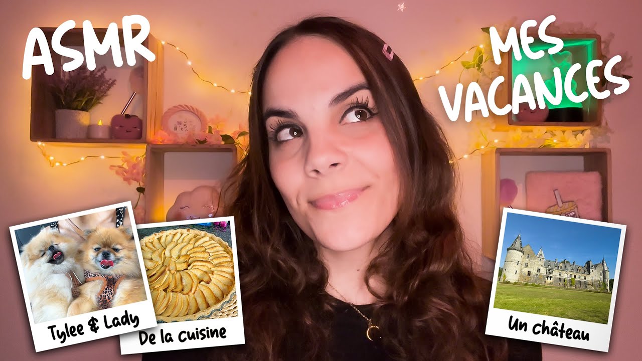 ASMR: Je vous raconte mes vacances ☀️🤍 (avec photos et vidéos)
