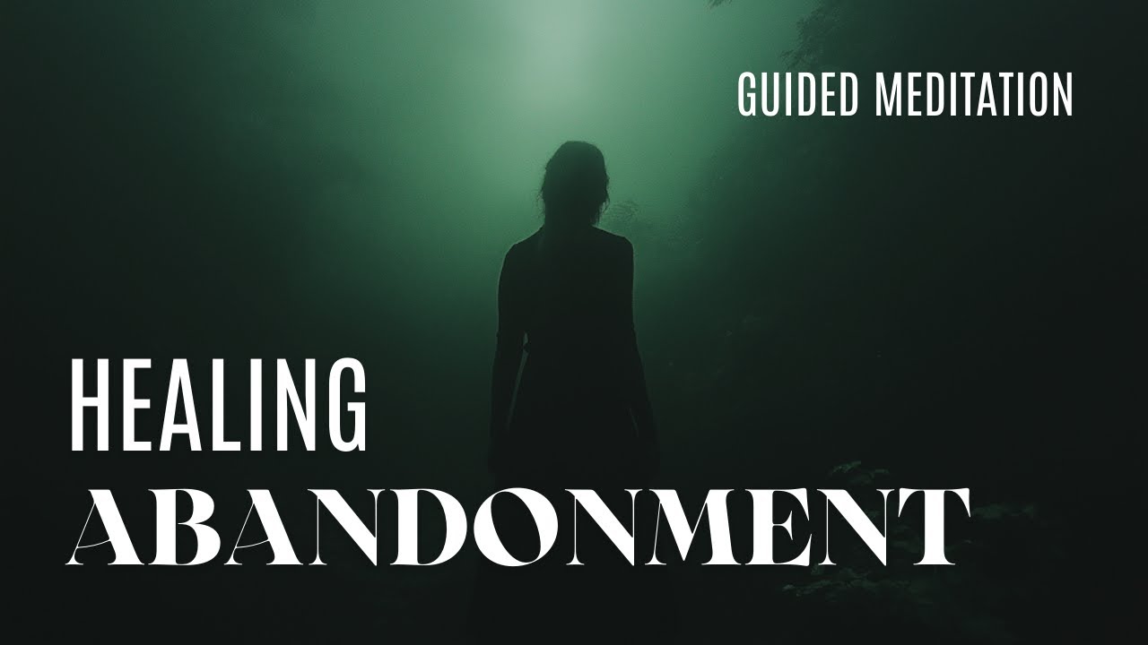 Healing Abandonment I Guided Meditation for Women (Healing the Fatherwound)