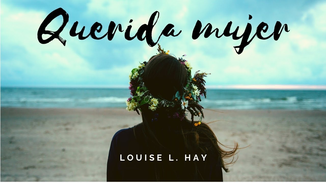 QUERIDA MUJER - LOUISE L. HAY