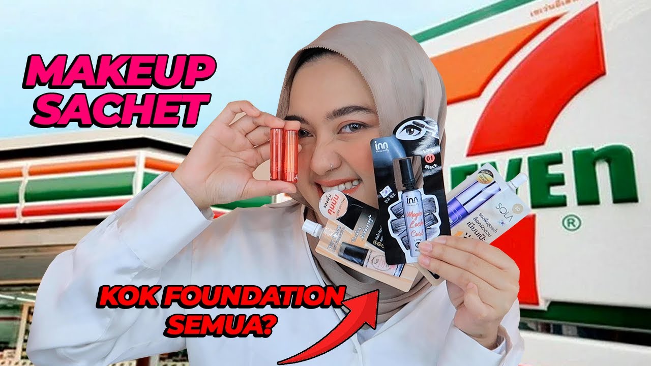 FULL MAKUEP SACHET DARI SEVEL THAILAND !! SALAH BELI KAYAKNYA DEH :(