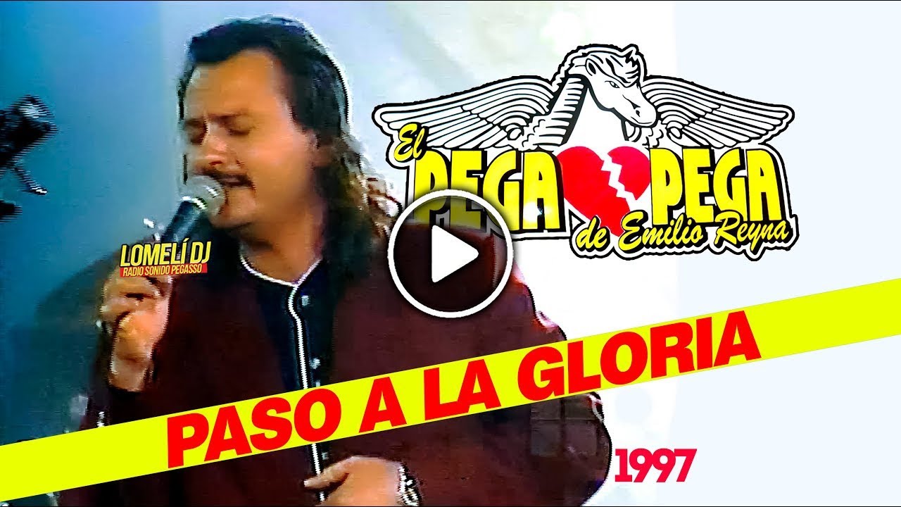1997 - PASO A LA GLORIA - El Pega Pega de Emilio Reyna - EN VIVO -